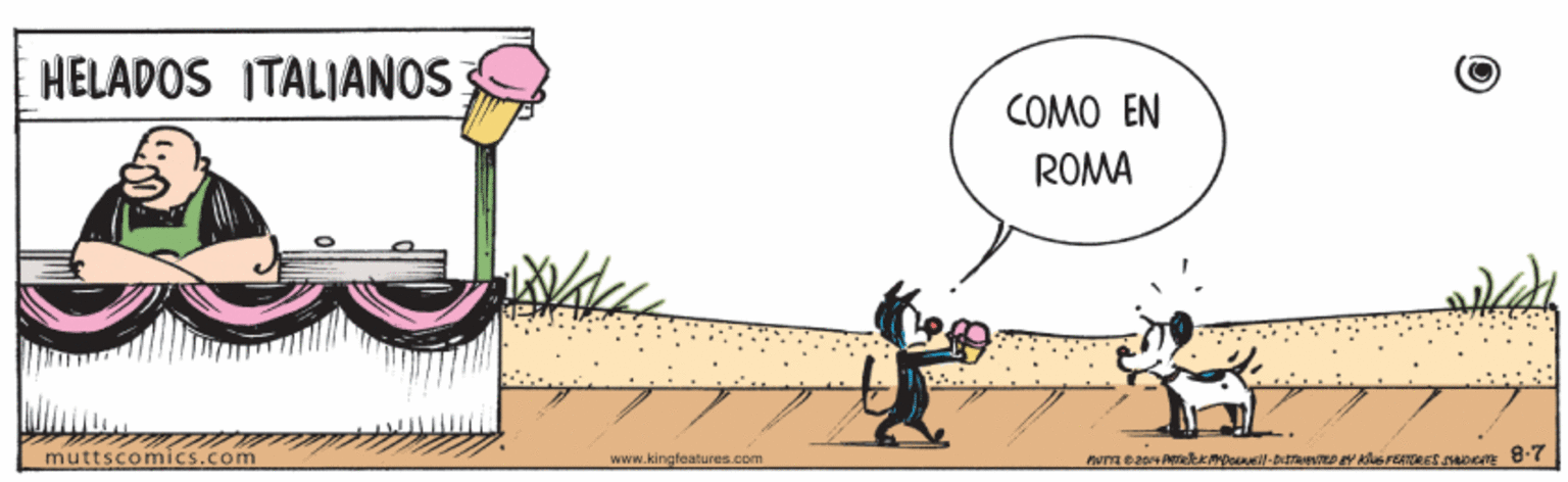 Drawing OCR: HELADOS ITALIANOS COMO EN ROMA muttscomics.com www.kingfeatures.com HELADOS ITALIANOS COMO EN ROMA muttscomics.com www.kingfeatures.com