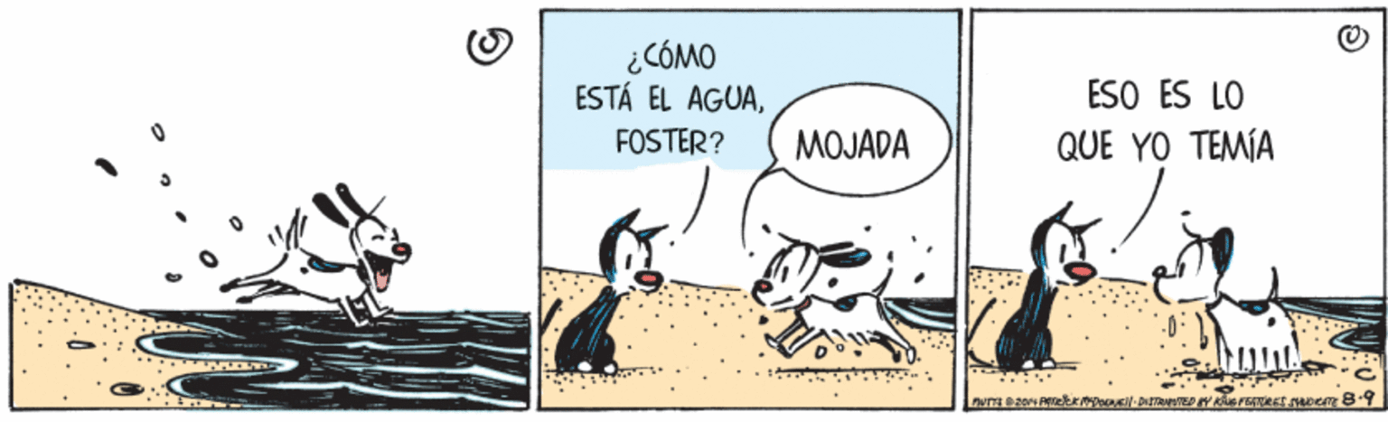 Fiction OCR: ¿CÓMO ESTÁ EL AGUAESO ES LO QUE YO TEMÍA FOSTER? MOJADA ¿CÓMO ESTÁ EL AGUAESO ES LO QUE YO TEMÍA FOSTER? MOJADA