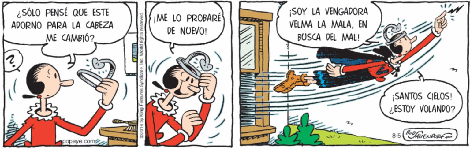 Sharing OCR: ¿SÓLO PENSÉ QUE ESTE ¡ME LO PROBARÉ DE NUEVO! ¡SOY LA VENGADORA VELMA LA MALAEN ADORNO PARA LA CABEZA ME CAMBIÓ? BUSCA DEL MAL! ¡SANTOS CIELOS! ¿ESTOY VOLAND0? 8-5 (ENAOR popeye.com ¿SÓLO PENSÉ QUE ESTE ¡ME LO PROBARÉ DE NUEVO! ¡SOY LA VENGADORA VELMA LA MALAEN ADORNO PARA LA CABEZA ME CAMBIÓ? BUSCA DEL MAL! ¡SANTOS CIELOS! ¿ESTOY VOLAND0? 8-5 (ENAOR popeye.com