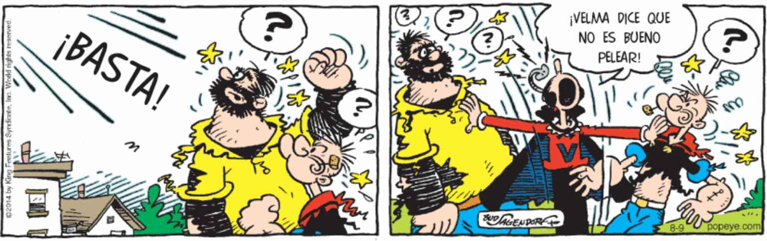 Happy OCR: ¡VELMA DICE QUE NO ES BUENO PELEAR! ¡BASTA! popeye.com ¡VELMA DICE QUE NO ES BUENO PELEAR! ¡BASTA! popeye.com