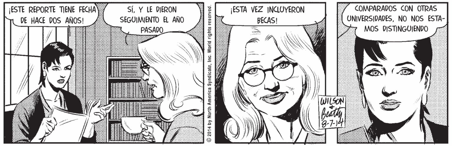 Eye OCR: ESTE REPORTE TIENE FECHA DE HACE DOS AÑOS! SíY LE DIERON SEGUIMENTO EL AÑO PASADO ESTA VEZ INCLUYERON COMPARADOS CON OTRAS BECAS! UNIVERSIDADESNO NOS ESTA- MOS DISTINGUIENDO WILSON 3-7-14 © 2014 by North America SyndicateInc. World rights reserved. ESTE REPORTE TIENE FECHA DE HACE DOS AÑOS! SíY LE DIERON SEGUIMENTO EL AÑO PASADO ESTA VEZ INCLUYERON COMPARADOS CON OTRAS BECAS! UNIVERSIDADESNO NOS ESTA- MOS DISTINGUIENDO WILSON 3-7-14 © 2014 by North America SyndicateInc. World rights reserved.