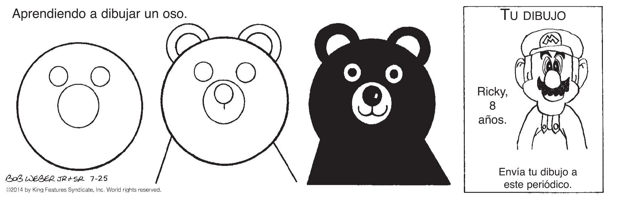 Line OCR: Aprendiendo a dibujar un oso. TU DIBUJO Ricky8 años. Envía tu dibujo a este periódico. BoB WEBER JRISA 7-25 32014 by King Features Syndicate.Inc. World rights reserved. Aprendiendo a dibujar un oso. TU DIBUJO Ricky8 años. Envía tu dibujo a este periódico. BoB WEBER JRISA 7-25 32014 by King Features Syndicate.Inc. World rights reserved.