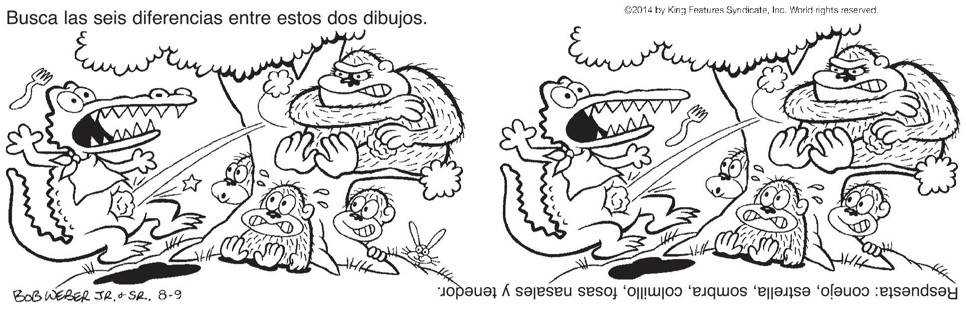 Art OCR: C2014 ty Kingg Features SyndicateInc. Worki rights reserved. Busca las seis diferencias entre estos dos dibujos. BOBWEBER JR.+ SR.8-9 Respuesta: conejofosas nasales y tenedor. C2014 ty Kingg Features SyndicateInc. Worki rights reserved. Busca las seis diferencias entre estos dos dibujos. BOBWEBER JR.+ SR.8-9 Respuesta: conejofosas nasales y tenedor.