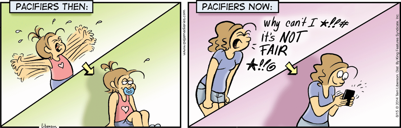 Illustration OCR: PACIFIERS THEN: PACIFIERS NOW: why can't I *! it's NOT FAIR LibengonDist By King Features Syndica PACIFIERS THEN: PACIFIERS NOW: why can't I *! it's NOT FAIR Libengona/15 © 2014 Terri LibensonDist By King Features Syndica