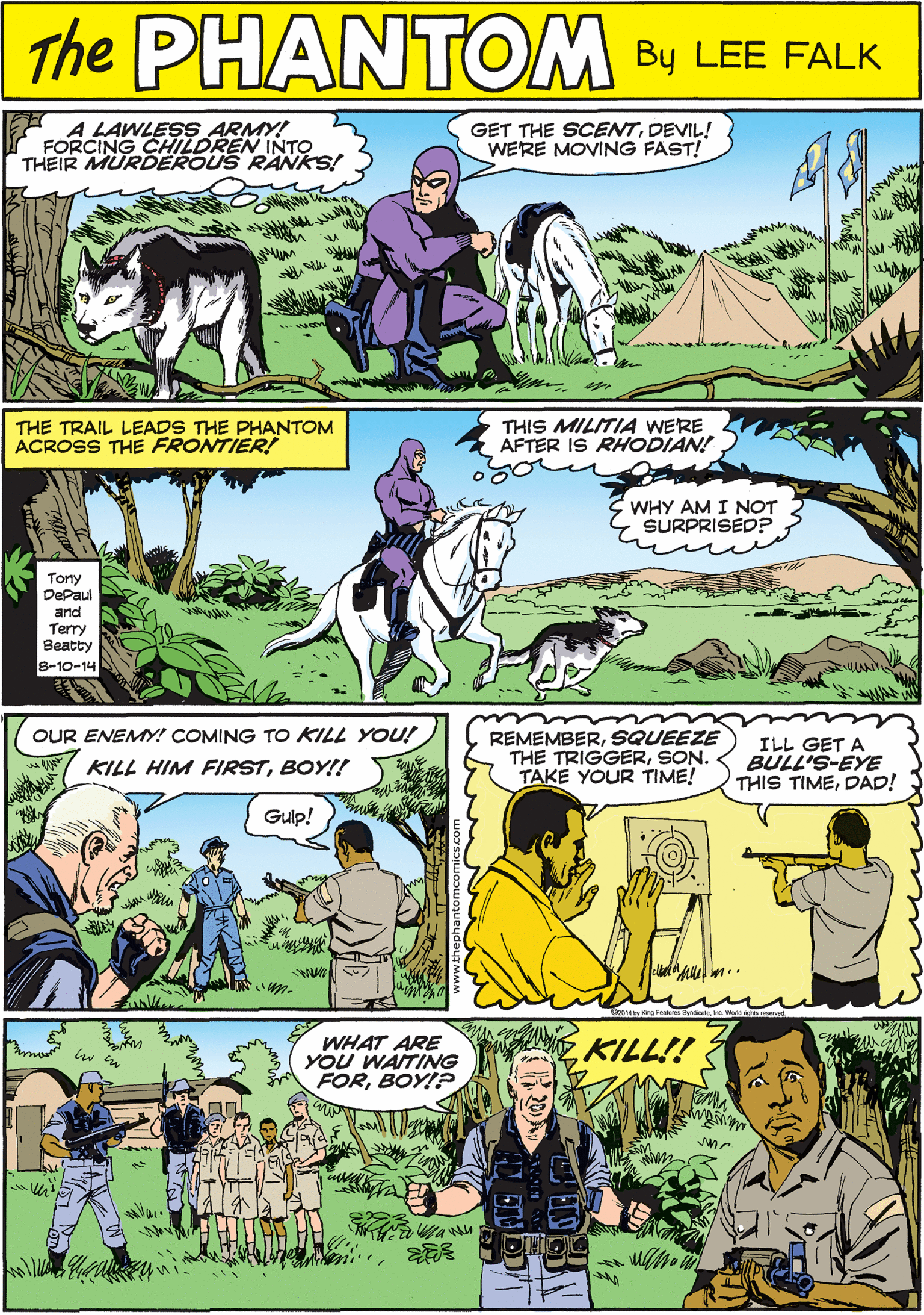 Line OCR: A LAWLESS ARMY! Y FORCING CHILDREN INTO THEIR MURDEROUS RANKS! GET THE SCENTDEVIL! WERE MOVING FAST! THE PaANTOME CREATED BY LEE FALK THIS MILITIA WERE APTER IS RHODIAN! OUR ENEMN! COMING TO KILL YOU! THE TRAIL LEADS THE PHANTOM ACROSS THE FRONTIER! KILL HIM FIRSTBOY!! WHY AM I NOT SURPRISED? Gulp! Tony DePaul and Terry ?eatty 8-10-14 REMEMBERSQUEEZE THE TRIGGERSON. TAKE YOUR TIME! ILL GET A BULL'S-EYE THIS TIMEDAD! WHAT ARE YOU WAITING FORBOY!P KILL!! mod A LAWLESS ARMY! Y FORCING CHILDREN INTO THEIR MURDEROUS RANKS! GET THE SCENTDEVIL! WERE MOVING FAST! THE PaANTOME CREATED BY LEE FALK THIS MILITIA WERE APTER IS RHODIAN! OUR ENEMN! COMING TO KILL YOU! THE TRAIL LEADS THE PHANTOM ACROSS THE FRONTIER! KILL HIM FIRSTBOY!! WHY AM I NOT SURPRISED? Gulp! Tony DePaul and Terry ?eatty 8-10-14 REMEMBERSQUEEZE THE TRIGGERSON. TAKE YOUR TIME! ILL GET A BULL'S-EYE THIS TIMEDAD! WHAT ARE YOU WAITING FORBOY!P KILL!! mod