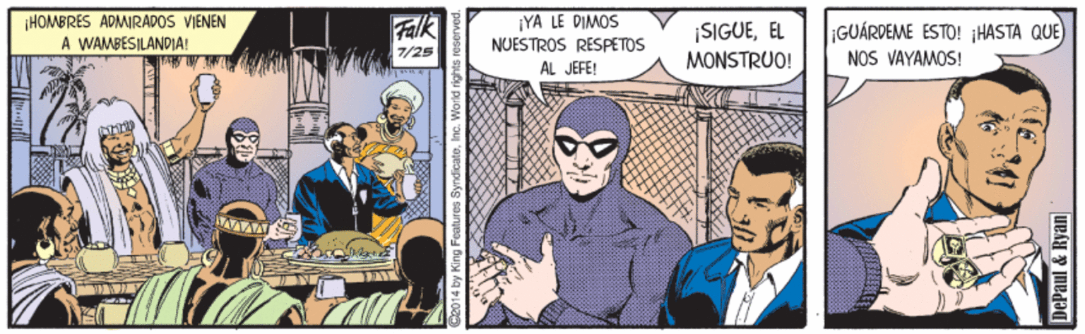 Fictional character OCR: ¡HOMBRES ADMIRADOS VIENEN A WAMBES ILANDIA! Falk 7/25 ¡YA LE DIMOS |SIGUEEL MONSTRUO! GUÁRDEME ESTO! HASTA QUE) NOS VAYAMOS! NUESTROS RESPETOS AL JEFE! DePaul & Ryan ¡HOMBRES ADMIRADOS VIENEN A WAMBES ILANDIA! Falk 7/25 ¡YA LE DIMOS |SIGUEEL MONSTRUO! GUÁRDEME ESTO! HASTA QUE) NOS VAYAMOS! NUESTROS RESPETOS AL JEFE! DePaul & Ryan
