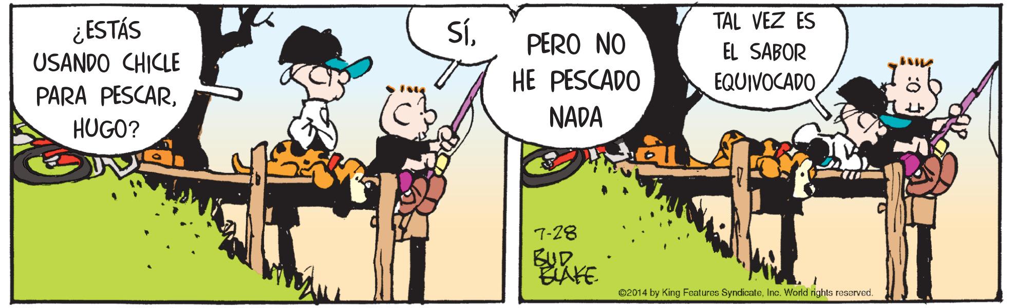 Line OCR: TAL VEZ ES SÍ¿ESTÁS USANDO CHICLE PARA PESCARPERO NO EL SABOR HE PESCADO EQUIVOCADO NADA HUGO? 7-28 BUD ©2014 by King Faatures SyndicateInc. World rights resorved. TAL VEZ ES SÍ¿ESTÁS USANDO CHICLE PARA PESCARPERO NO EL SABOR HE PESCADO EQUIVOCADO NADA HUGO? 7-28 BUD ©2014 by King Faatures SyndicateInc. World rights resorved.