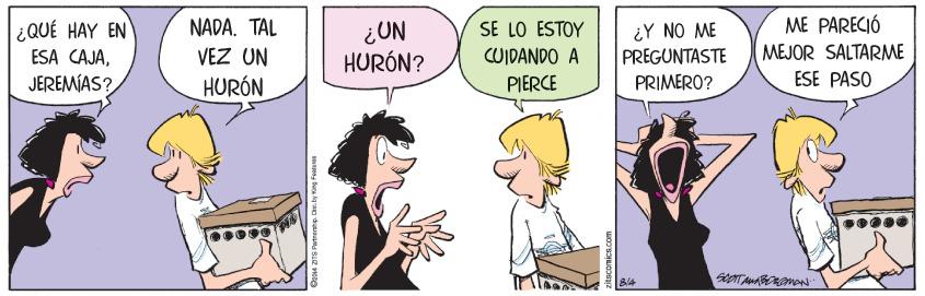 Finger OCR: NADA. TAL VEZ UN ME PARECIÓ MEJOR SALTARME ESE PASO SE LO ESTOY ¿QUÉ HAY EN ESA CAJAJEREMÍAS? ¿UN HURÓN? CUIDANDO A PIERCE ¿Y NO ME PREGUNTASTE HURÓN PRIMERO? Bl4 NADA. TAL VEZ UN ME PARECIÓ MEJOR SALTARME ESE PASO SE LO ESTOY ¿QUÉ HAY EN ESA CAJAJEREMÍAS? ¿UN HURÓN? CUIDANDO A PIERCE ¿Y NO ME PREGUNTASTE HURÓN PRIMERO? Bl4