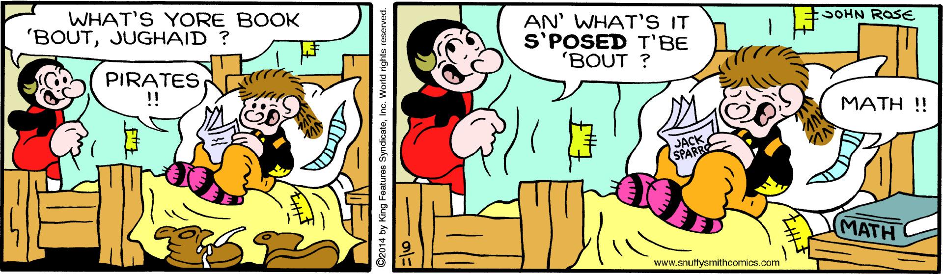 Mammal OCR: SOHN ROSE WHAT'S YORE BOOK 'BOUTJUGHAID ? AN' WHAT'S IT S'POSED T'BE 'BOUT ? PIRATES !! ???? ! JACK SPARRS (???? www.snuffysmithcomics.com Features SyndicateSOHN ROSE WHAT'S YORE BOOK 'BOUTJUGHAID ? AN' WHAT'S IT S'POSED T'BE 'BOUT ? PIRATES !! ???? ! JACK SPARRS (???? www.snuffysmithcomics.com Features Syndicate