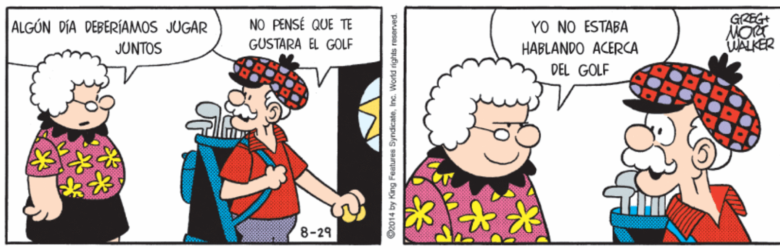 Happy OCR: NO PENSÉ QUE TE GUSTARA EL GOLF GREG MOT WALKER ALGÓN DIA DEBERÍAMOS JUGAR YO NO ESTABA JUNTOS HABLANDO ACERCA DEL GOLF 8-29 O2014 by King Feetures SyndicateInc. World rights rosorved. NO PENSÉ QUE TE GUSTARA EL GOLF GREG MOT WALKER ALGÓN DIA DEBERÍAMOS JUGAR YO NO ESTABA JUNTOS HABLANDO ACERCA DEL GOLF 8-29 O2014 by King Feetures SyndicateInc. World rights rosorved.