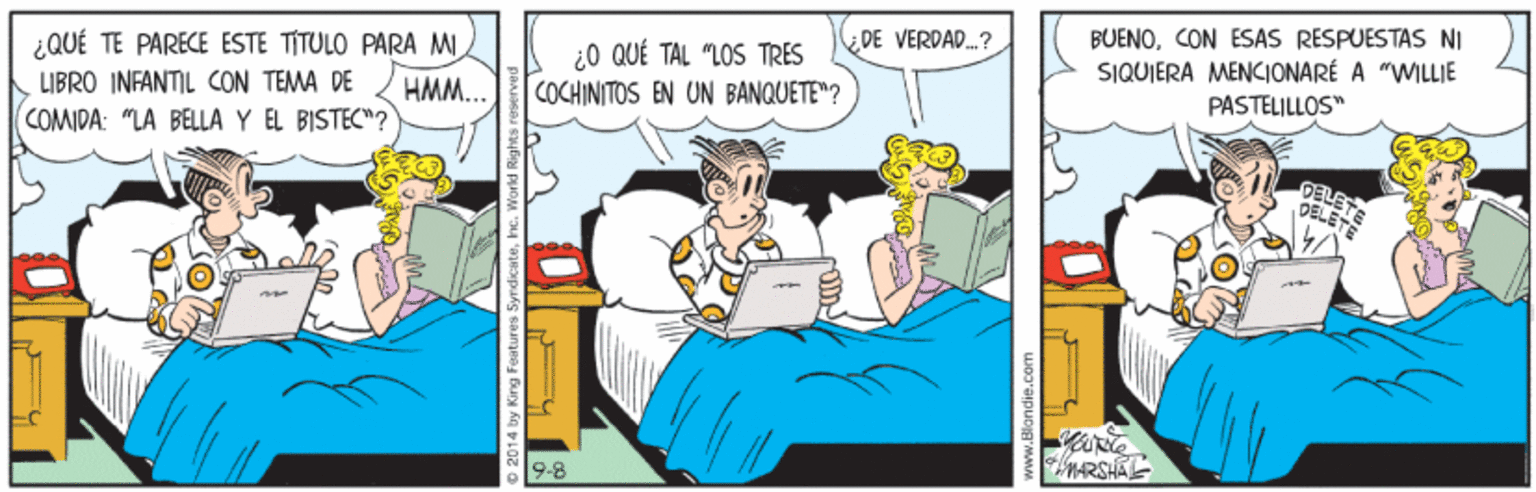 Fictional character OCR: ¿QUÉ TE PARECE ESTE TITULO PARA M. DE VERDAD.? BUENOCON ESAS RESPUESTAS NI ¿0 QUÉ TAL "LOS TRES COCHINITOS EN UN BANQUETE"? SIQUIERA MENCIONARÉ A "WILLIE PASTELILLOS" LIBRO INFANTIL CON TEMA DE HMM.. COMIDA: "LA BELLA Y EL BISTEC"? 9-8 © 2014 by King Fostures ¿QUÉ TE PARECE ESTE TITULO PARA M. DE VERDAD.? BUENOCON ESAS RESPUESTAS NI ¿0 QUÉ TAL "LOS TRES COCHINITOS EN UN BANQUETE"? SIQUIERA MENCIONARÉ A "WILLIE PASTELILLOS" LIBRO INFANTIL CON TEMA DE HMM.. COMIDA: "LA BELLA Y EL BISTEC"? 9-8 © 2014 by King Fostures