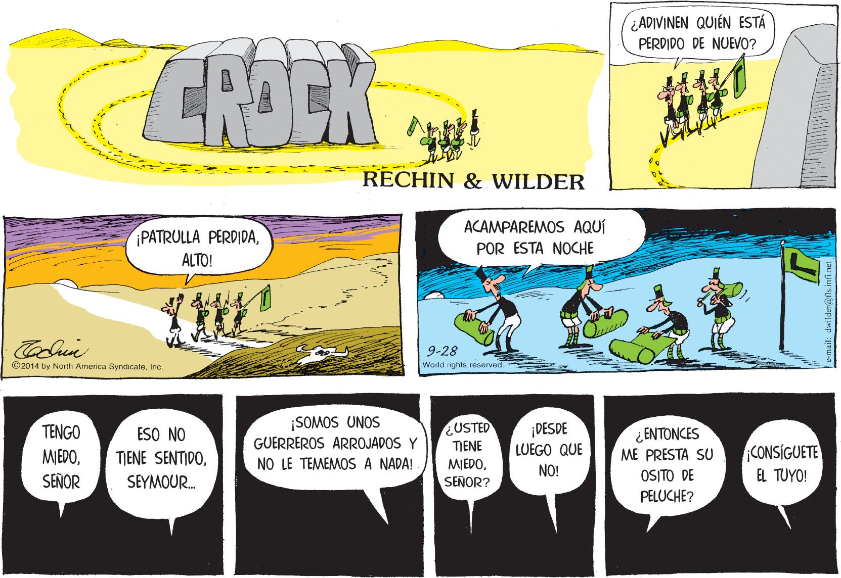 Slope OCR: ¿ADIVINEN QUIÉN ESTÁ PERDIDO DE NUEVO? RECHIN & WILDER ACAMPAREMOS AQUÍ ¡PATRULLA PERDIDAPOR ESTA NOCHE ALTO! 9-28 ©2014 by North America SyndicateInc. World rights reserved. ¡SOMOS UNOS GUERREROS ARROJADOS Y USTED TIENE MIEDOSEÑOR? ¡DESDE LUEGO QUE TENGO ESO NO TIENE SENTIDO¿ ENTONCES ME PRESTA SU MIEDOCONSIGUETE NO LE TEMEMOS A NADA! NO! OSTO DE EL TUYO! SEÑOR SEYMOUR. PELUCHE? ¿ADIVINEN QUIÉN ESTÁ PERDIDO DE NUEVO? RECHIN & WILDER ACAMPAREMOS AQUÍ ¡PATRULLA PERDIDAPOR ESTA NOCHE ALTO! 9-28 ©2014 by North America SyndicateInc. World rights reserved. ¡SOMOS UNOS GUERREROS ARROJADOS Y USTED TIENE MIEDOSEÑOR? ¡DESDE LUEGO QUE TENGO ESO NO TIENE SENTIDO¿ ENTONCES ME PRESTA SU MIEDOCONSIGUETE NO LE TEMEMOS A NADA! NO! OSTO DE EL TUYO! SEÑOR SEYMOUR. PELUCHE?