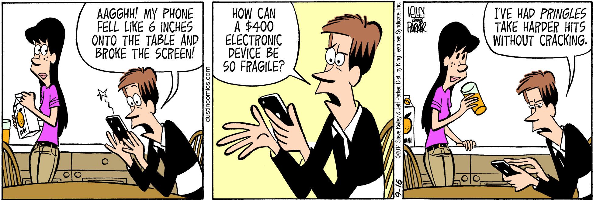 Gesture OCR: AAGGHH! MY PHONE FELL LIKE 6 INCHES ONTO THE TABLE AND BROKE THE SCREEN! VEILY HOW CAN A $400 ELECTRONIC DEVICE BE SO FRAGILE? IVE HAD PRINGLES TAKE HARDER HITS WITHOUT CRACKING. ustincomics.co Jetf ParkerInc AAGGHH! MY PHONE FELL LIKE 6 INCHES ONTO THE TABLE AND BROKE THE SCREEN! VEILY HOW CAN A $400 ELECTRONIC DEVICE BE SO FRAGILE? IVE HAD PRINGLES TAKE HARDER HITS WITHOUT CRACKING. ustincomics.co Jetf Parkerby King Features Syndicate