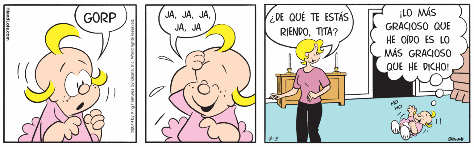 Happy OCR: GORP JAJA ¿DE QUÉ TE ESTÁS RIENDOTITA? ¡LO MÁS GRACIOSO QUE HE OÍDO ES LO MÁS GRACIOSO QUE HE DICHO! HO 9-3 GORP JAJA ¿DE QUÉ TE ESTÁS RIENDOTITA? ¡LO MÁS GRACIOSO QUE HE OÍDO ES LO MÁS GRACIOSO QUE HE DICHO! HO 9-3