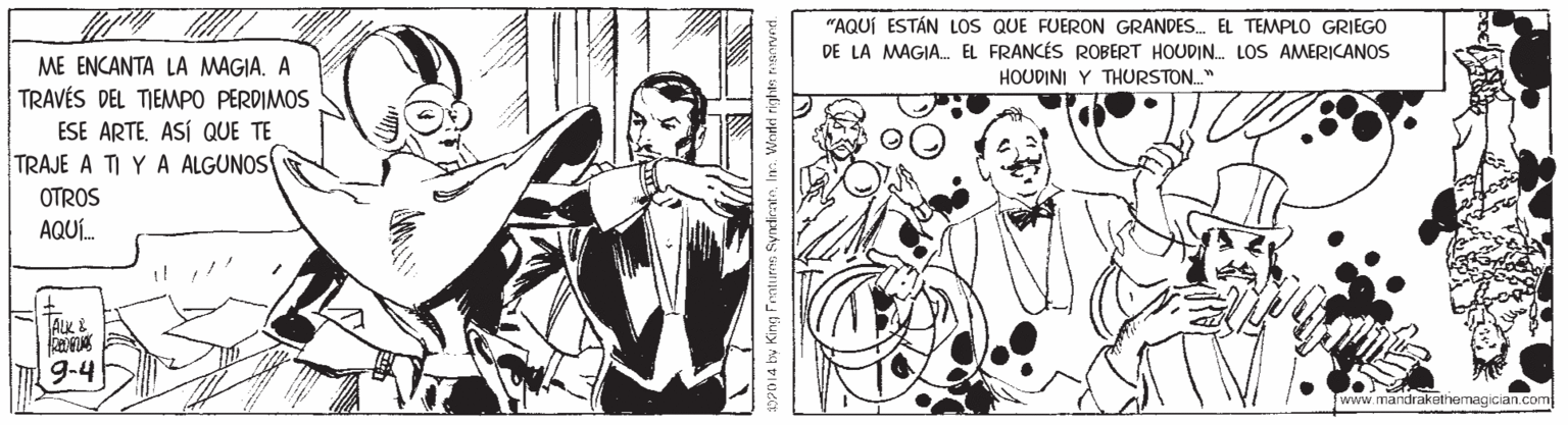 Font OCR: "AQUÍ ESTÁN LOS QUE FUERON GRANDES. EL TEMPLO GRIEGO DE LA MAGIA. EL FRANCÉS ROBERT HOUDIN. LOS AMERICANOS ME ENCANTA LA MAGIA. A TRAVÉS DEL TIEMPO PERDIMOS ESE ARTEASÍ QUE TE TRAJE A TI Y A ALGUNOS HOUDINI Y THURSTON." OTROS AQU. 9-4 www.mandrakethemagician.com "AQUÍ ESTÁN LOS QUE FUERON GRANDES. EL TEMPLO GRIEGO DE LA MAGIA. EL FRANCÉS ROBERT HOUDIN. LOS AMERICANOS ME ENCANTA LA MAGIA. A TRAVÉS DEL TIEMPO PERDIMOS ESE ARTEASÍ QUE TE TRAJE A TI Y A ALGUNOS HOUDINI Y THURSTON." OTROS AQU. 9-4 www.mandrakethemagician.com
