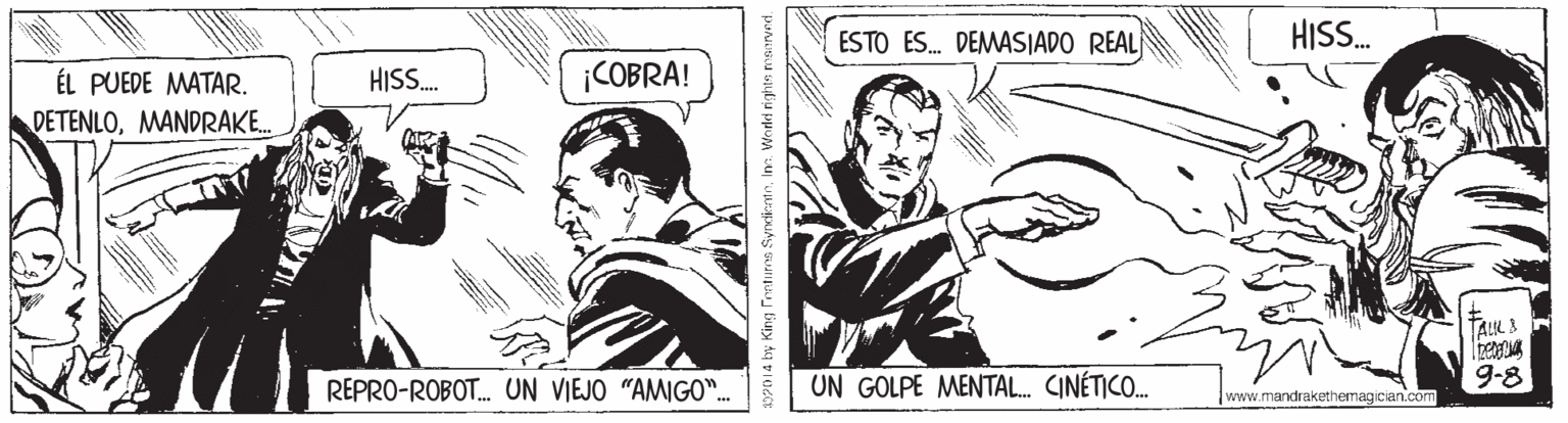 Parallel OCR: ESTO ES. DEMASIADO REAL HIS. HIS. ¡COBRA! ÉL PUEDE MATAR. DETENLOMANDRAK.. TALL REPRO-ROBOT. UN VIEJO "AMIGO. UN GOLPE MENTAL. CINÉTICO. 9-8 |www.mandrakethemagician.com 80PD14 by King Tentues SyrtiketeIn Worded rights reserved. ESTO ES. DEMASIADO REAL HIS. HIS. ¡COBRA! ÉL PUEDE MATAR. DETENLOMANDRAK.. TALL REPRO-ROBOT. UN VIEJO "AMIGO. UN GOLPE MENTAL. CINÉTICO. 9-8 |www.mandrakethemagician.com 80PD14 by King Tentues SyrtiketeIn Worded rights reserved.