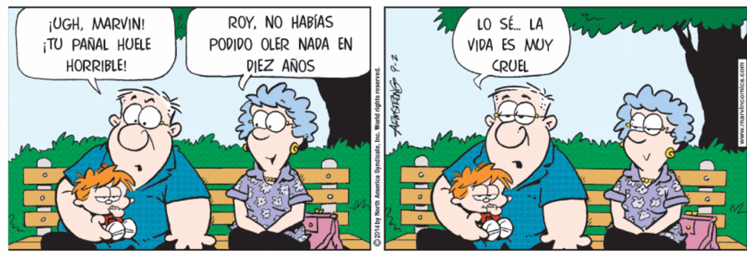 Interaction OCR: ¡UGHMARVIN! |TU PAÑAL HUELE HORRIBLE! ROYNO HABÍAS PODIDO OLER NADA EN DIEZ AÑOS LO SÉ. LA VIDA ES MUY CRUEL 2014 by North America SyndlcateWorld rights reserved. www.marvincemies.com ¡UGHMARVIN! |TU PAÑAL HUELE HORRIBLE! ROYNO HABÍAS PODIDO OLER NADA EN DIEZ AÑOS LO SÉ. LA VIDA ES MUY CRUEL 2014 by North America SyndlcateWorld rights reserved. www.marvincemies.com