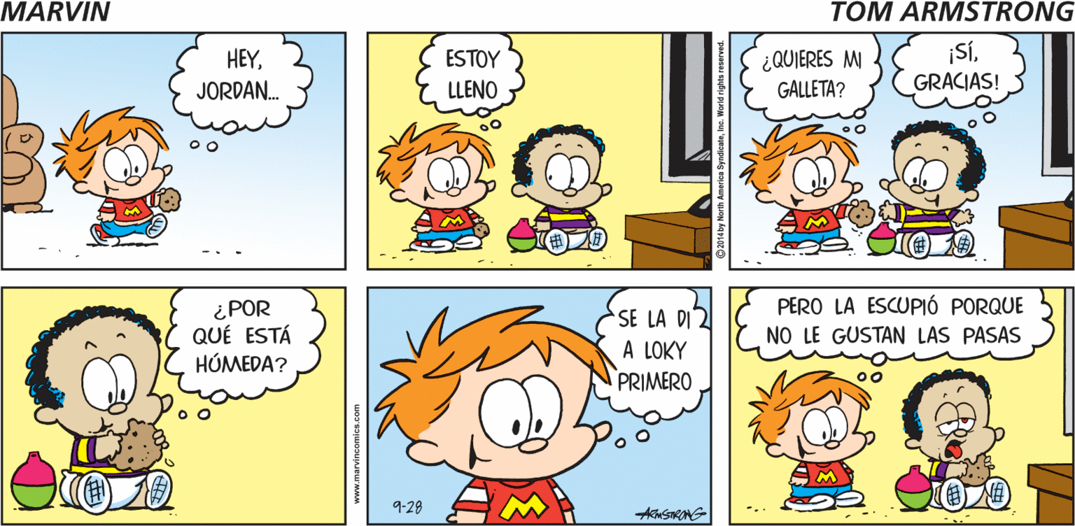 Product OCR: MARVIN Tom Armstrong HEYJORDAN. ¡SÍGRACIAS! ESTOY ¿QUIERES M GALLETA? LLENO PERO LA ESCUPIÓ PORQUE ¿POR QUÉ ESTÁ HÚMEDA? SE LA DI2 A LOKY PRIMERO. NO LE GUSTAN LAS PASAS 9-28 AMSTRONG MARVIN Tom Armstrong HEYJORDAN. ¡SÍGRACIAS! ESTOY ¿QUIERES M GALLETA? LLENO PERO LA ESCUPIÓ PORQUE ¿POR QUÉ ESTÁ HÚMEDA? SE LA DI2 A LOKY PRIMERO. NO LE GUSTAN LAS PASAS 9-28 AMSTRONG