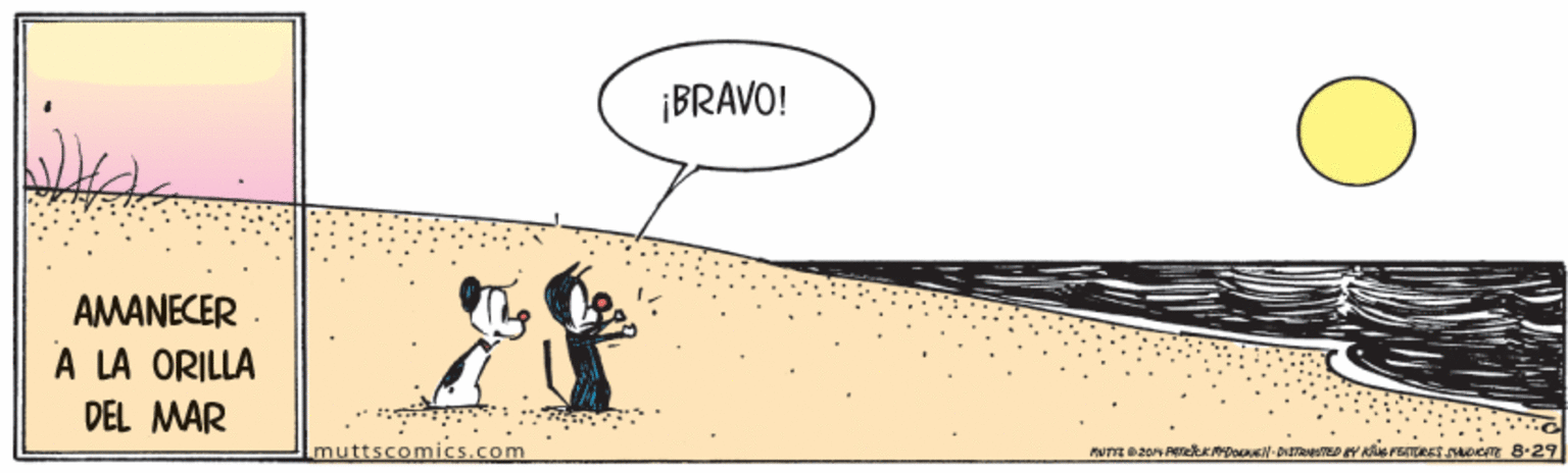 Landscape OCR: ¡BRAVO! AMANECER . A LA ORILLA DEL MAR muttscomics.com ¡BRAVO! AMANECER . A LA ORILLA DEL MAR muttscomics.com