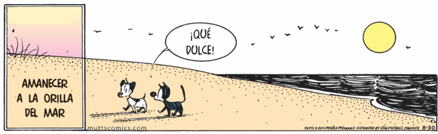Tail OCR: ¡QUÉ DULCE! AMANECER A LA ORILLA DEL MAR muttscomics.com ¡QUÉ DULCE! AMANECER A LA ORILLA DEL MAR muttscomics.com