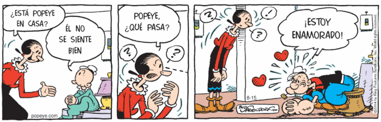 Mammal OCR: ¿ESTÁ POPEYE POPEYE¡ESTOY ENAMORADO! EN CASA? ¿QUÉ PASA? ÉL NO SE SIENTE BIEN 8-15 popeye.com ¿ESTÁ POPEYE POPEYE¡ESTOY ENAMORADO! EN CASA? ¿QUÉ PASA? ÉL NO SE SIENTE BIEN 8-15 popeye.com