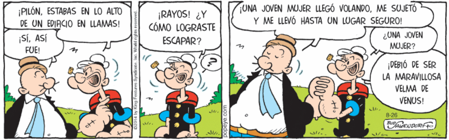 Line OCR: ¡PILÓNESTABAS EN LO ALTO DE UN EDIACIO EN LLAMAS! ¡SÍASÍ RAYOS! ¿Y CÓMO LOGRASTE UNA JOVEN MUJER LLEGÓ VOLANDOME SUJETÓ Y ME LLEVÓ HASTA UN LUGAR SEGURO! ¿UNA JOVEN MUJER? ESCAPAR? FUE! ¡DEBIÓ DE SER LA MARAVILLOSA VELMA DE VENUS! 8-26 UEANDORF ng Feetures SyrxlksnteIn ¡PILÓNESTABAS EN LO ALTO DE UN EDIACIO EN LLAMAS! ¡SÍASÍ RAYOS! ¿Y CÓMO LOGRASTE UNA JOVEN MUJER LLEGÓ VOLANDOME SUJETÓ Y ME LLEVÓ HASTA UN LUGAR SEGURO! ¿UNA JOVEN MUJER? ESCAPAR? FUE! ¡DEBIÓ DE SER LA MARAVILLOSA VELMA DE VENUS! 8-26 UEANDORF ng Feetures Syrxlksnte