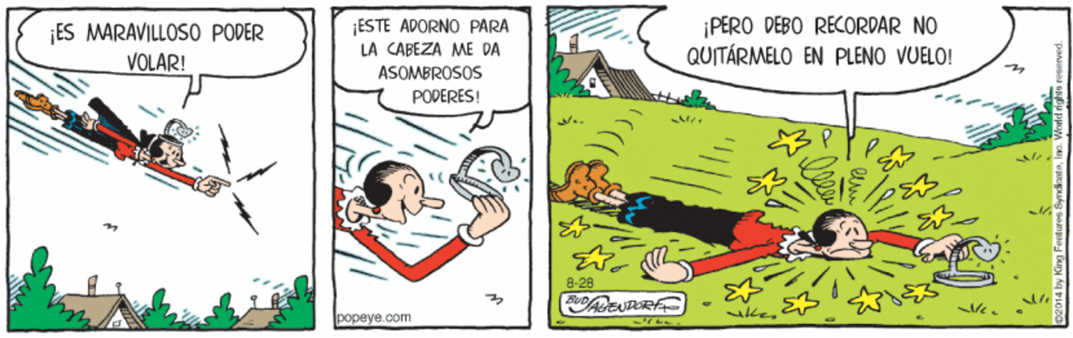 Slope OCR: ¡PERO DEBO RECORDAR NO QUITÁRMELO EN PLENO VUELO! ESTE ADORNO PARA ¡ES MARAVILLOSO PODER VOLAR! LA CABEZA ME DA ASOMBROSOS PODERES! 8-28 ke. popeye.com ¡PERO DEBO RECORDAR NO QUITÁRMELO EN PLENO VUELO! ESTE ADORNO PARA ¡ES MARAVILLOSO PODER VOLAR! LA CABEZA ME DA ASOMBROSOS PODERES! 8-28 ke. popeye.com