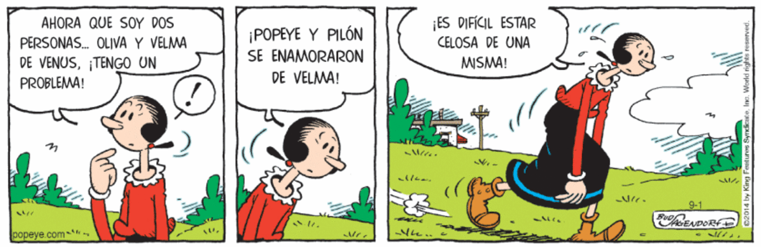 Font OCR: AHORA QUE SOY DOS PERSONAS. OLIVA Y VELMA DE VENUS¡TENGO UN PROBLEMA! ES DIFÍCIL ESTAR ¡POPEYE Y PILÓN SE ENAMORARON DE VELMA! CELOSA DE UNA MISMA! 9-1 RENDORFE popeye.come AHORA QUE SOY DOS PERSONAS. OLIVA Y VELMA DE VENUS¡TENGO UN PROBLEMA! ES DIFÍCIL ESTAR ¡POPEYE Y PILÓN SE ENAMORARON DE VELMA! CELOSA DE UNA MISMA! 9-1 RENDORFE popeye.come