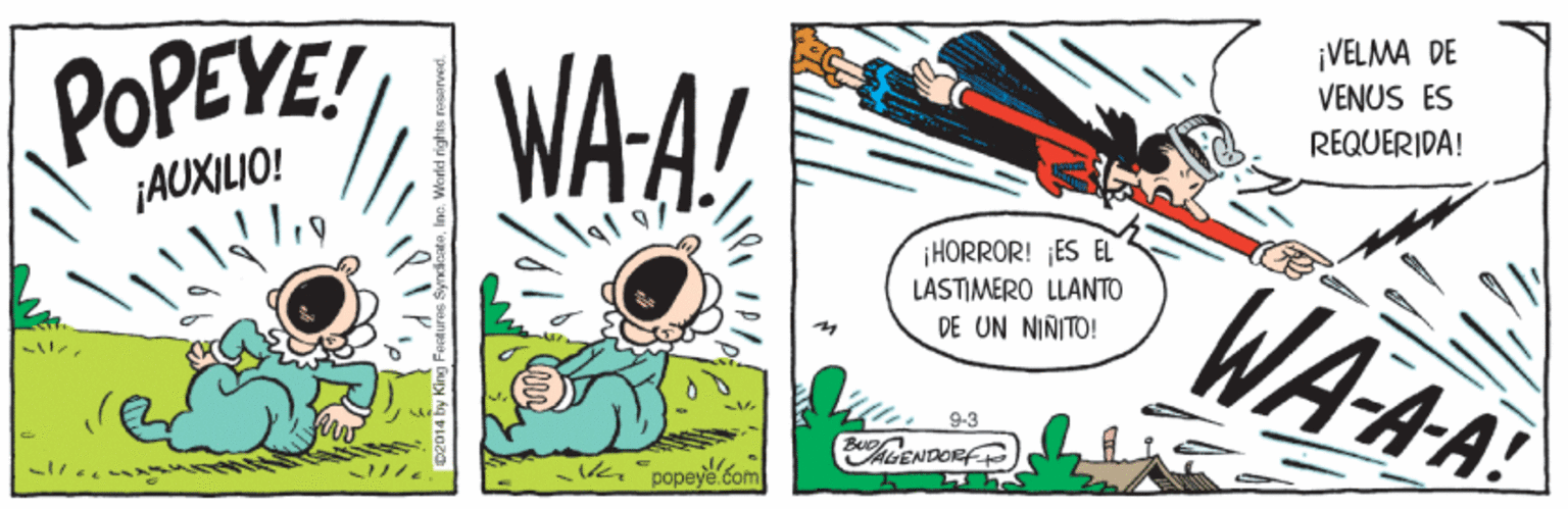 Rectangle OCR: POPEYE! WAA! ¡VELMA DE VENUS ES REQUERIDA! ¡AUXILIO! ¡HORROR! ¡ES EL LASTIMERO LLANTO DE UN NINITO! WAAA 9-3 V popeye com POPEYE! WAA! ¡VELMA DE VENUS ES REQUERIDA! ¡AUXILIO! ¡HORROR! ¡ES EL LASTIMERO LLANTO DE UN NINITO! WAAA 9-3 V popeye com
