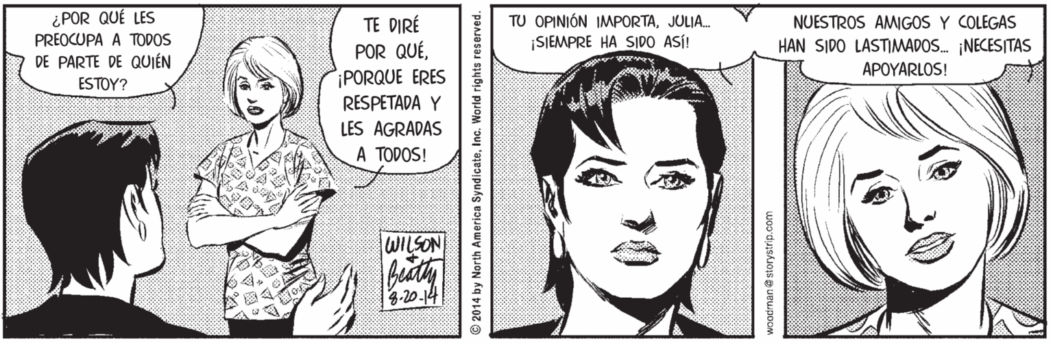 Font OCR: ¿POR QUÉ LES PREOCUPA A TODOS DE PARTE DE QUIÉN NUESTROS AMIGOS Y COLEGAS HAN SIDO LASTIMADOS. NECESITAS APOYARLOS! TU OPINIÓN IMPORTAJULIA. TE DIRÉ POR QUÉ¡PORQUE ERES RESPETADA Y SIEMPRE HA SIDO ASÍ! ESTOY? LES AGRADAS A TODOS! WILSON 8-20.14 2014 by North America SyndicateInc. World rights reserved. ¿POR QUÉ LES PREOCUPA A TODOS DE PARTE DE QUIÉN NUESTROS AMIGOS Y COLEGAS HAN SIDO LASTIMADOS. NECESITAS APOYARLOS! TU OPINIÓN IMPORTAJULIA. TE DIRÉ POR QUÉ¡PORQUE ERES RESPETADA Y SIEMPRE HA SIDO ASÍ! ESTOY? LES AGRADAS A TODOS! WILSON 8-20.14 2014 by North America SyndicateInc. World rights reserved.