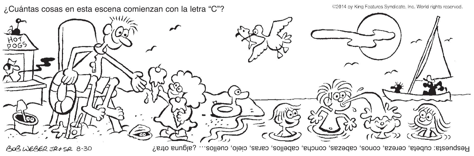 Happy OCR: 2014 py King Fonturos SyndicatoInc. World rights roocrvod. ¿Cuántas cosas en esta escena comienzan con la letra "C"? HOT DOGS BOBWEBER JRISR 8-30 Respuesta: cubetacuellos... ¿alguna otra? 2014 py King Fonturos SyndicatoInc. World rights roocrvod. ¿Cuántas cosas en esta escena comienzan con la letra "C"? HOT DOGS BOBWEBER JRISR 8-30 Respuesta: cubetacuellos... ¿alguna otra?
