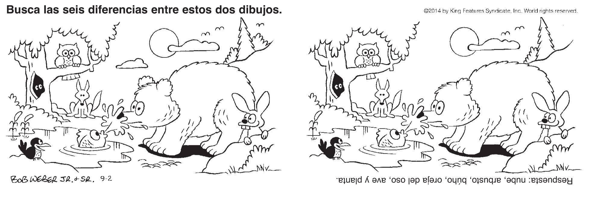 Line OCR: Busca las seis diferencias entre estos dos dibujos. 02014 by King Features SyndicateInc. World rights reserverd. ANV BoB WEBER JR. SR9-2 Respuesta: nubeave y planta. Busca las seis diferencias entre estos dos dibujos. 02014 by King Features SyndicateInc. World rights reserverd. ANV BoB WEBER JR. SR9-2 Respuesta: nubeoreja del osoave y planta.