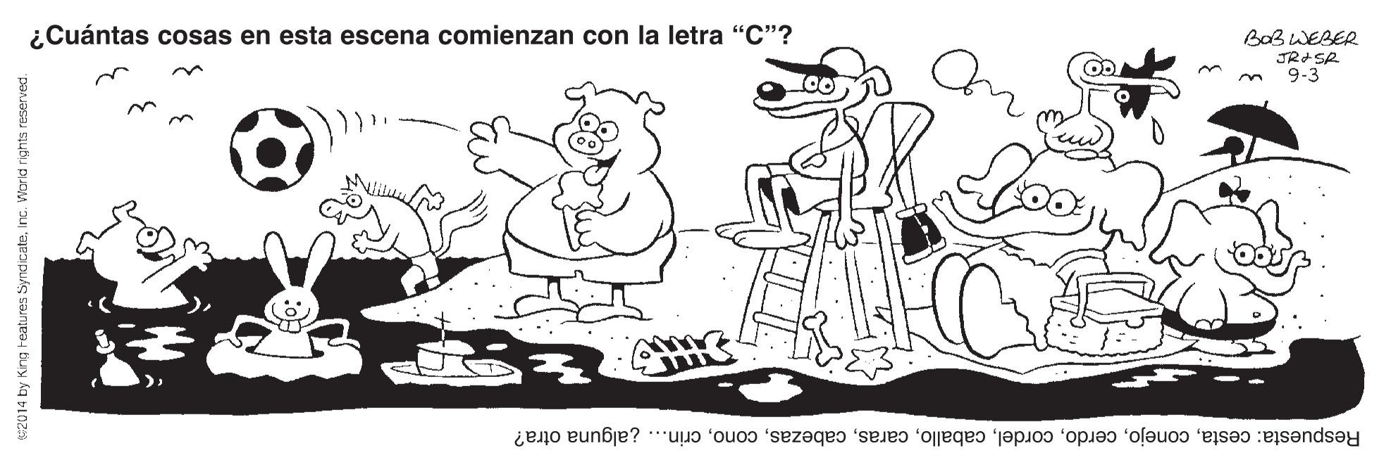 Font OCR: ¿Cuántas cosas en esta escena comienzan con la letra "C"? BaB WEBER JRSR 9-3 ¿alguna otra? Respuesta: cestacrin. ing Features Syndicateinc. World rights ¿Cuántas cosas en esta escena comienzan con la letra "C"? BaB WEBER JRSR 9-3 ¿alguna otra? Respuesta: cestacrin. ing Features Syndicateinc. World rights
