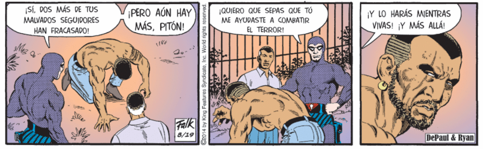 Art OCR: SiDOS MÁS DE TUS MALVAPOS SÉGUIDORES HAN FRACASADO! iPERO AÚN HAY MÁSPITÓN! ¡QUIERO QUE SEPAS QUE TÓ ¡Y LO HARÁS MIJENTRAS VIVAS! ¡Y MÁS ALLÁ! ME AYUDASTE A COMBATIR EL TERRORI Falk 8/19 DePaul & Ryan SiDOS MÁS DE TUS MALVAPOS SÉGUIDORES HAN FRACASADO! iPERO AÚN HAY MÁSPITÓN! ¡QUIERO QUE SEPAS QUE TÓ ¡Y LO HARÁS MIJENTRAS VIVAS! ¡Y MÁS ALLÁ! ME AYUDASTE A COMBATIR EL TERRORI Falk 8/19 DePaul & Ryan