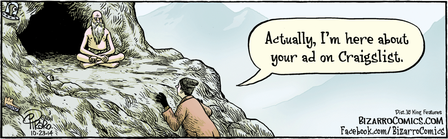 People in nature OCR: Facebook.com/BizarroComies ActuallyI'm here about ad on Craigslist. your 10 23-14 BIZARROCOMICS.COM Dist. 9 King Features Facebook.com/BizarroComies ActuallyI'm here about ad on Craigslist. your 10 23-14 BIZARROCOMICS.COM Dist. 9 King Features