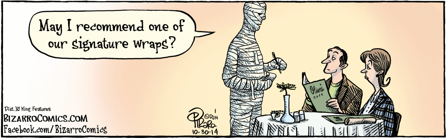 Font OCR: BIZARROCOMICS.COM Facebook.com/BizarroComics May I recommend one of 10:30 14 signature wraps? our CAFE Dist. 9 King Features BIZARROCOMICS.COM Facebook.com/BizarroComics May I recommend one of 10:30 14 signature wraps? our CAFE Dist. 9 King Features