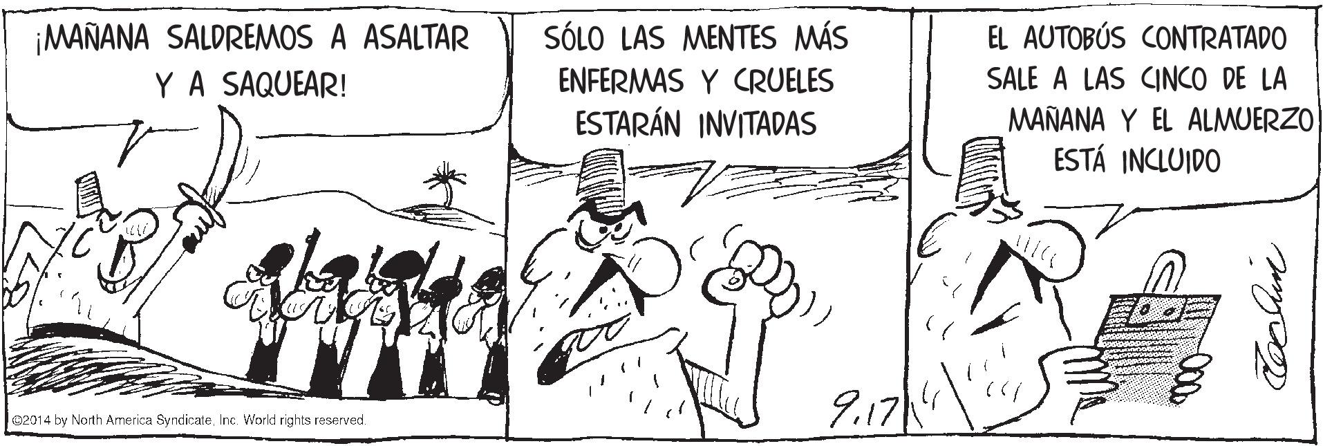 Font OCR: ¡MAÑANA SALDREMOS A ASALTAR YA SAQUEAR! SÓLO LAS MENTES MÁS EL AUTOBÚS CONTRATADO SALE A LAS CINCO DE LA ENFERMAS Y CRUELES ESTARÁN INVITADAS MAÑANA EL ALMUERZO ESTÁ INCLUIDO 2.174 02014 by North Armerica SyndicateInc. World rights reserved. ¡MAÑANA SALDREMOS A ASALTAR YA SAQUEAR! SÓLO LAS MENTES MÁS EL AUTOBÚS CONTRATADO SALE A LAS CINCO DE LA ENFERMAS Y CRUELES ESTARÁN INVITADAS MAÑANA EL ALMUERZO ESTÁ INCLUIDO 2.174 02014 by North Armerica SyndicateInc. World rights reserved.