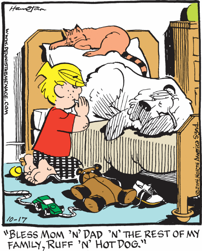 Line OCR: Ham@tan 10-17 "BLESS MOM 'N' DAD 'N' THE REST OF MY FAMILYRUFF 'N' HOT DOG." lozo14NORTH AMaica Synd. www.DENNISTHEMENACE.COM Ham@tan 10-17 "BLESS MOM 'N' DAD 'N' THE REST OF MY FAMILYRUFF 'N' HOT DOG." lozo14NORTH AMaica Synd. www.DENNISTHEMENACE.COM