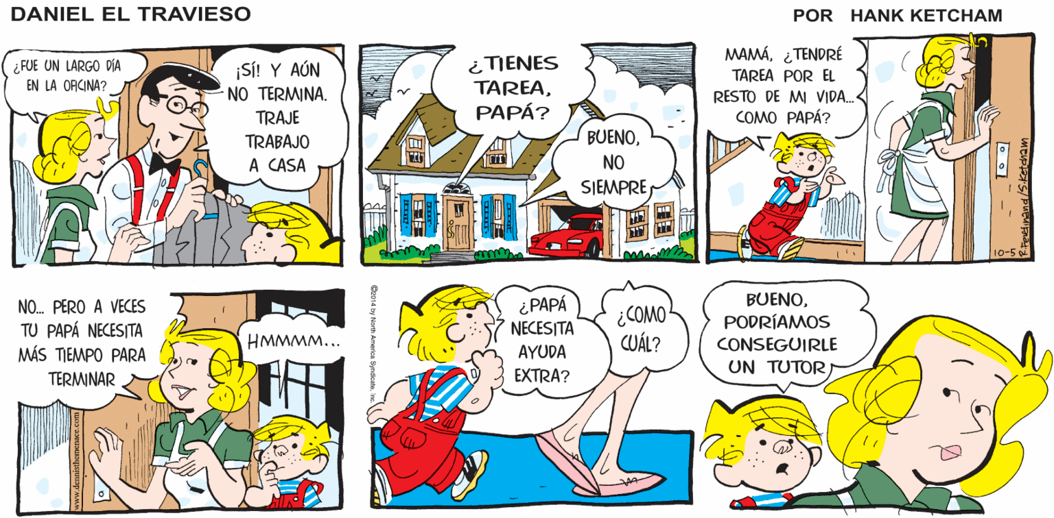 Mammal OCR: NO RECUERDO LA ÚLTIMA OHYA LLEGÓ MI PAPÁ! ¡HASTA VEZ QUE SE FUE A CASA DANIEL EL SIN QUE LO LLAMARAN MAÑANA! TRAVIESO ¡SI! Y AÚN NO TERMINA. ¿TIENES TAREAPAPÁ? MAMÁ¿TENDRÉ TAREA POR EL RESTO DE MI VIDA. COMO PAPÁ? ¿ FUE UN LARGO DIA EN LA ORCINA? TRAJE BUENONO TRABAJO A CASA SJEMPRE 10-5 NO. PERO A VECES TU PAPÁ NECESITA MÁS TIEMPO PARA ¿PAPÁ NECESITA ¿COMO CUÁL? BUENOPODRÍAMOS HMMMM... CONSEGUIRLE UN TUTOR AYUDA TERMINAR EXTRA? NO RECUERDO LA ÚLTIMA OHYA LLEGÓ MI PAPÁ! ¡HASTA VEZ QUE SE FUE A CASA DANIEL EL SIN QUE LO LLAMARAN MAÑANA! TRAVIESO ¡SI! Y AÚN NO TERMINA. ¿TIENES TAREAPAPÁ? MAMÁ¿TENDRÉ TAREA POR EL RESTO DE MI VIDA. COMO PAPÁ? ¿ FUE UN LARGO DIA EN LA ORCINA? TRAJE BUENONO TRABAJO A CASA SJEMPRE 10-5 NO. PERO A VECES TU PAPÁ NECESITA MÁS TIEMPO PARA ¿PAPÁ NECESITA ¿COMO CUÁL? BUENOPODRÍAMOS HMMMM... CONSEGUIRLE UN TUTOR AYUDA TERMINAR EXTRA?