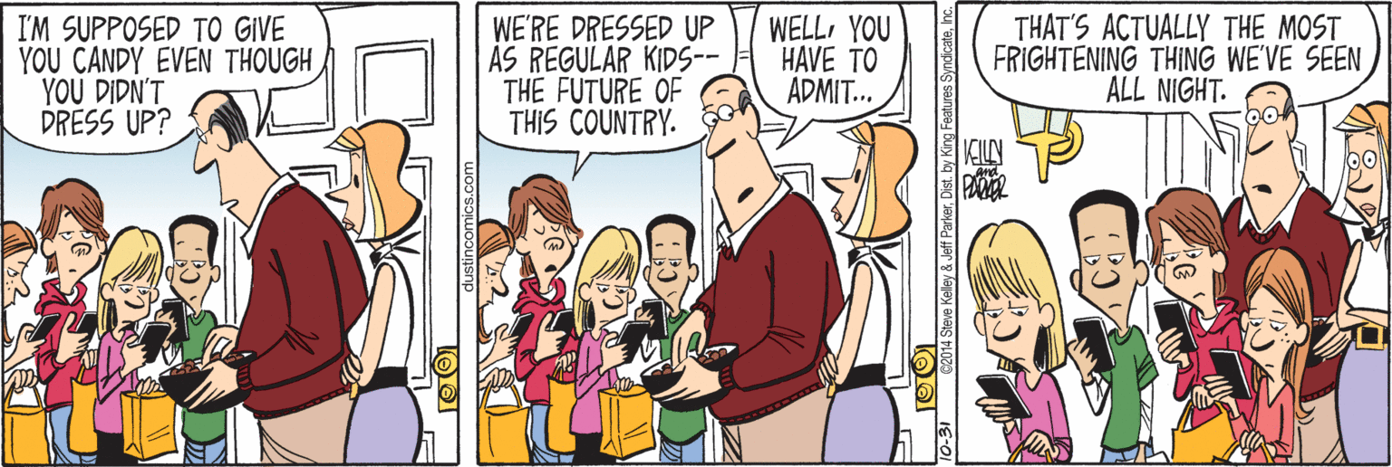 Comic book OCR: I'M SUPPOSED TO GIVE YOU CANDY EVEN THOUGH YOU DIDN'T DRESS UP? WE'RE DRESSED UP AS REGULAR KIDS-- THE FUTURE OF THIS COUNTRY. WELLYOU HAVE TO ADMIT.. THAT'S ACTUALLY THE MOST FRIGHTENING THING WE'VE SEEN ALL NIGHT. 14 Steve Kelley& Jeff ParkerDist. by King Fea I'M SUPPOSED TO GIVE YOU CANDY EVEN THOUGH YOU DIDN'T DRESS UP? WE'RE DRESSED UP AS REGULAR KIDS-- THE FUTURE OF THIS COUNTRY. WELLYOU HAVE TO ADMIT.. THAT'S ACTUALLY THE MOST FRIGHTENING THING WE'VE SEEN ALL NIGHT. 14 Steve Kelley& Jeff ParkerDist. by King Fea
