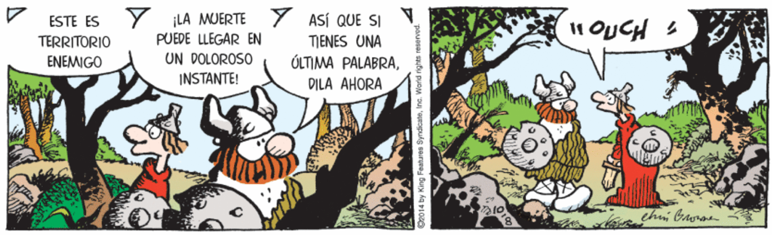 Art OCR: ESTE ES Y ¡LA MUERTE PUEDE LLEGAR EN Y ASÍ QUE SI It OUCH ? TERRITORIO TIENES UNA ENEMIGO UN DOLOROSO ÚLTIMA PALABRAINSTANTE! DILA AHORA 2014 by King Features Syndicatei ESTE ES Y ¡LA MUERTE PUEDE LLEGAR EN Y ASÍ QUE SI It OUCH ? TERRITORIO TIENES UNA ENEMIGO UN DOLOROSO ÚLTIMA PALABRAINSTANTE! DILA AHORA 2014 by King Features Syndicate