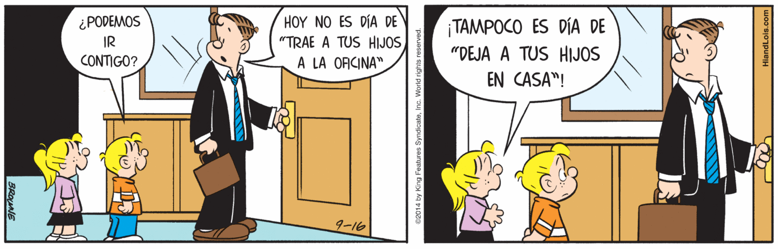 Tie OCR: HOY NO ES DÍA DE "TRAE A TUS HIJOS A LA OFICINA" ¿PODEMOS ¡TAMPOCO ES DÍA DE "DEJA A TUS HIJOS IR CONTIGO? EN CASA"! 9-16 82014 by Ki BRONE HOY NO ES DÍA DE "TRAE A TUS HIJOS A LA OFICINA" ¿PODEMOS ¡TAMPOCO ES DÍA DE "DEJA A TUS HIJOS IR CONTIGO? EN CASA"! 9-16 82014 by Ki BRONE