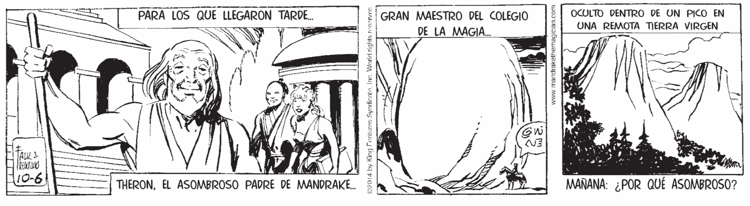 Illustration OCR: PARA LOS QUE LLEGARON TARDE. OCULTO DENTRO DE UN PICO EN GRAN MAESTR0 DEL COLEGIO DE LA MAGIA. UNA REMOTA TIERRA VIRGEN 10-6 MANANA: ¿POR QUÉ ASOMBROSO? THERONEL ASOMBROSO PADRE DE MANDRAKE. PARA LOS QUE LLEGARON TARDE. OCULTO DENTRO DE UN PICO EN GRAN MAESTR0 DEL COLEGIO DE LA MAGIA. UNA REMOTA TIERRA VIRGEN 10-6 MANANA: ¿POR QUÉ ASOMBROSO? THERONEL ASOMBROSO PADRE DE MANDRAKE.