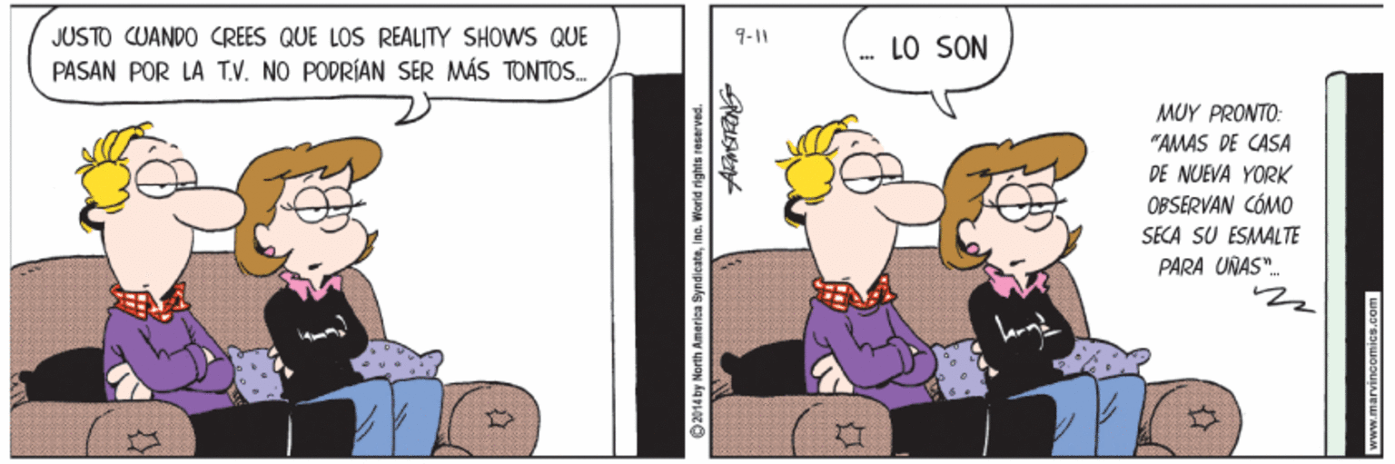 Font OCR: JUSTO CUANDO CREES QUE LOS REALITY SHOWS QUE 9-11 LO SON PASAN POR LA T.V. NO PODRÍAN SER MÁS TONTOS. MUY PRONTO: "AMAS DE CASA DE NUEVA YORK OBSERVAN CÓMO SECA SU ESMALTE PARA UNAS". O2014 by Morth America SyndicateInc. World rights reserved. www.marvincomica.0om JUSTO CUANDO CREES QUE LOS REALITY SHOWS QUE 9-11 LO SON PASAN POR LA T.V. NO PODRÍAN SER MÁS TONTOS. MUY PRONTO: "AMAS DE CASA DE NUEVA YORK OBSERVAN CÓMO SECA SU ESMALTE PARA UNAS". O2014 by Morth America SyndicateInc. World rights reserved. www.marvincomica.0om