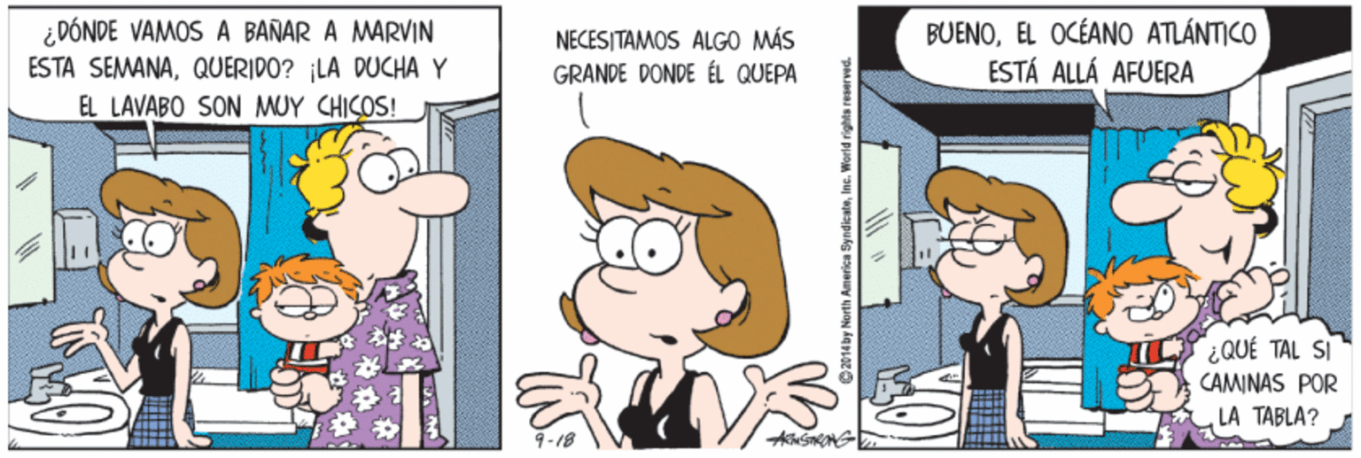Fictional character OCR: ¿DÓNDE VAMOS A BAÑAR A MARVIN ESTA SEMANAQUERIDO? ¡LA DUCHA Y EL LAVABO SON MUY CHICOS! NECESITAMOS ALGO MÁS GRANDE DONDE ÉL QUEPA BUENOEL OCÉANO ATLÁNTICO ESTÁ ALLÁ AFUERA ¿QUÉ TAL SI CAMINAS POR LA TABLA? ¿DÓNDE VAMOS A BAÑAR A MARVIN ESTA SEMANAQUERIDO? ¡LA DUCHA Y EL LAVABO SON MUY CHICOS! NECESITAMOS ALGO MÁS GRANDE DONDE ÉL QUEPA BUENOEL OCÉANO ATLÁNTICO ESTÁ ALLÁ AFUERA ¿QUÉ TAL SI CAMINAS POR LA TABLA?
