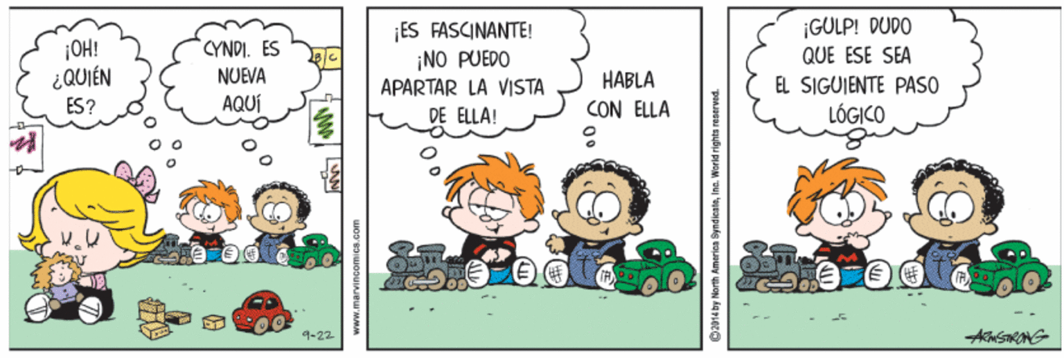 Fictional character OCR: ¡GULP! DUDO QUE ESE SEA ¡ES FASCINANTE! ¡OH! ¿QUIÉN CYNDI. ES NUEVA AQUÍ ¡NO PUEDO APARTAR LA VISTA DE ELLA! HABLA EL SIGUJENTE PASO LÓGICO ES? CON ELLA 9-22 2014 by North Amerias SyndiestaIna. World rights reserved. ¡GULP! DUDO QUE ESE SEA ¡ES FASCINANTE! ¡OH! ¿QUIÉN CYNDI. ES NUEVA AQUÍ ¡NO PUEDO APARTAR LA VISTA DE ELLA! HABLA EL SIGUJENTE PASO LÓGICO ES? CON ELLA 9-22 2014 by North Amerias SyndiestaIna. World rights reserved.
