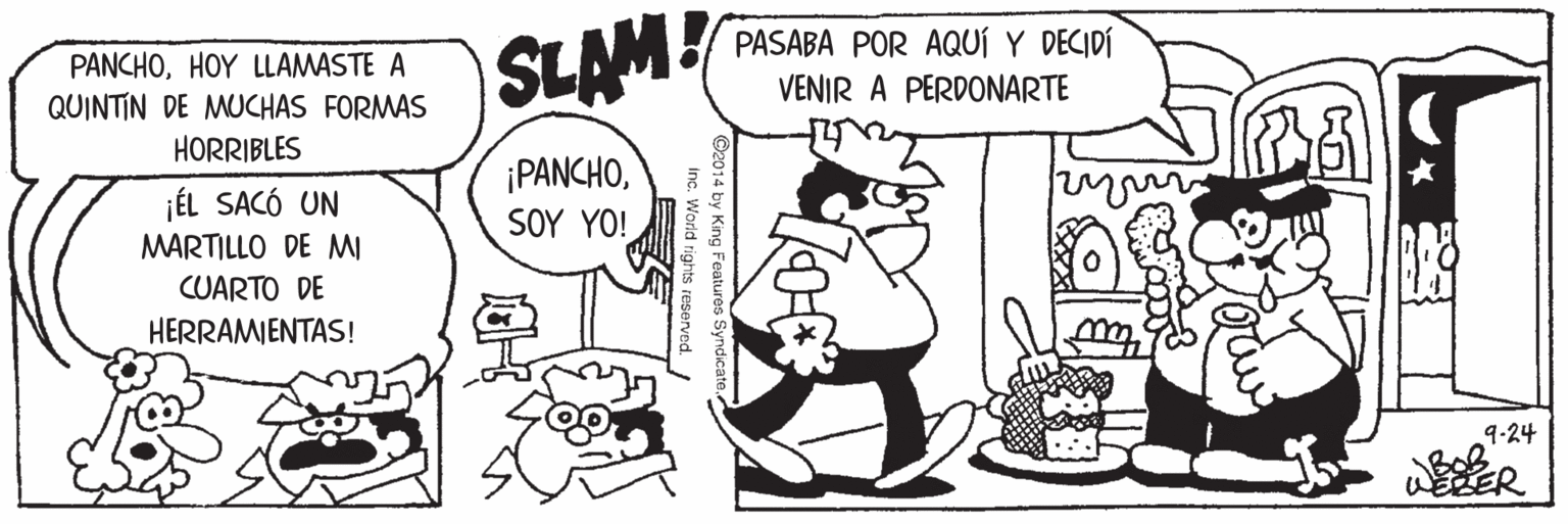 Font OCR: SLAM! PASABA POR AQUÍ Y DECIDÍ PANCHOHOY LLAMASTE A QUINTIN DE MUCHAS FORMAS VENIR A PERDONARTE HORRIBLES ¡PANCHOSOY YO! jÉL SACÓ UN MARTILLO DE MI CUARTO DE HERRAMIENTAS! 9-24 ER Inc. World rights reserved SLAM! PASABA POR AQUÍ Y DECIDÍ PANCHOHOY LLAMASTE A QUINTIN DE MUCHAS FORMAS VENIR A PERDONARTE HORRIBLES ¡PANCHOSOY YO! jÉL SACÓ UN MARTILLO DE MI CUARTO DE HERRAMIENTAS! 9-24 ER Inc. World rights reserved