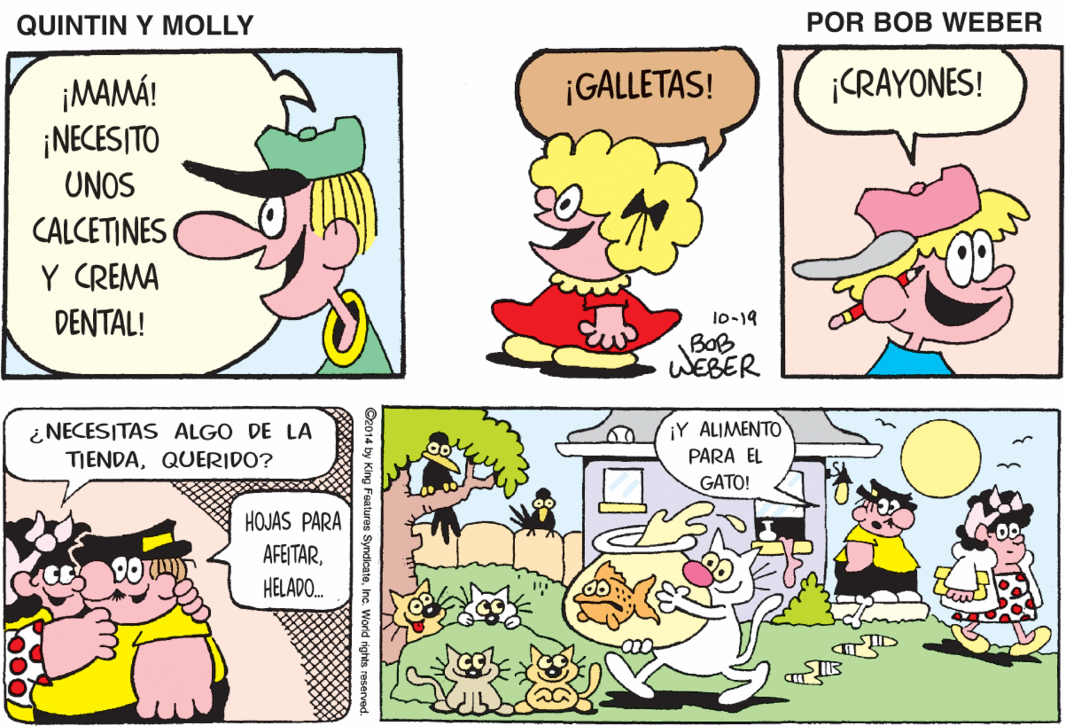 Art OCR: QUINTIN Y MOLLY POR BOB WEBER ¡MOLLYESA NUEVA TIENDA DEL CENTRO ¡MAMÁ! ¡NECESITO CRAYONES! ¡GALLETAS! TIENE TODO LO QUE NECESITAMOS A PRECIOS MUYUNOS CALCETINES BAJOS! Y CREMA lo-19 DENTAL! BOB WEBER GY ALIMENTO ¿NECESITAS ALGO DE LA TIENDAQUERIDO? PARA EL GATO! HOJAS PARA AFE|TARHELADO. 10+ QUINTIN Y MOLLY POR BOB WEBER ¡MOLLYESA NUEVA TIENDA DEL CENTRO ¡MAMÁ! ¡NECESITO CRAYONES! ¡GALLETAS! TIENE TODO LO QUE NECESITAMOS A PRECIOS MUYUNOS CALCETINES BAJOS! Y CREMA lo-19 DENTAL! BOB WEBER GY ALIMENTO ¿NECESITAS ALGO DE LA TIENDAQUERIDO? PARA EL GATO! HOJAS PARA AFE|TARHELADO. 10+