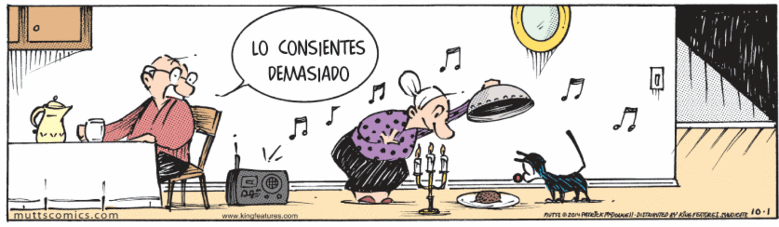 Event OCR: LO CONSIENTES DEMASIADO muttscomics.com MVw kingleatures.com LO CONSIENTES DEMASIADO muttscomics.com MVw kingleatures.com