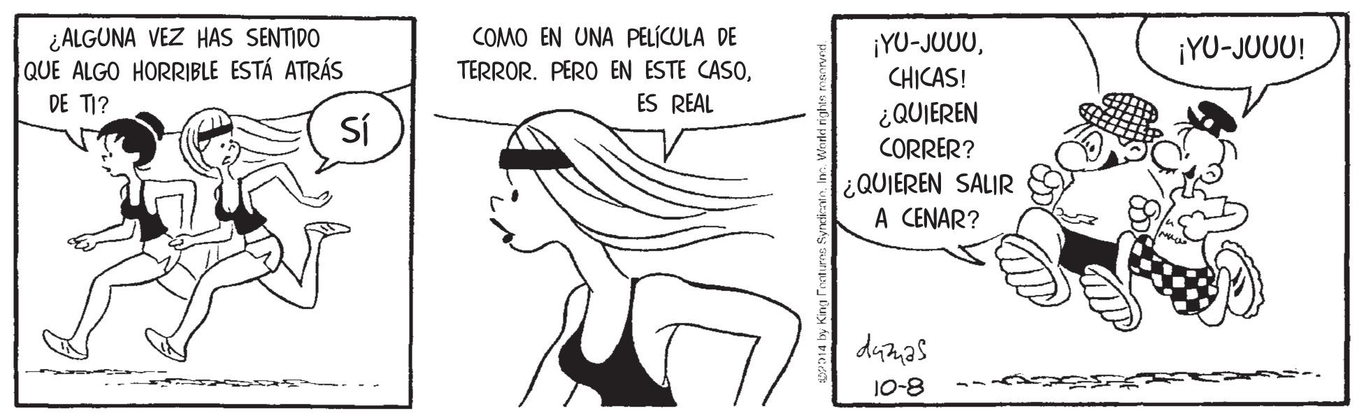 Organism OCR: ¿ALGUNA VEZ HAS SENTIDO QUE ALGO HORRIBLE ESTÁ ATRÁS COMO EN UNA PELÍCULA DE ¡YU-JUUUCHICAS! ¡YU-JUUU! TERROR. PERO EN ESTE CASOES REAL DE TI? SÍ ¿QUIEREN CORRER? ¿QUIEREN SALIR A CENAR? danas 10-8 ¿ALGUNA VEZ HAS SENTIDO QUE ALGO HORRIBLE ESTÁ ATRÁS COMO EN UNA PELÍCULA DE ¡YU-JUUUCHICAS! ¡YU-JUUU! TERROR. PERO EN ESTE CASOES REAL DE TI? SÍ ¿QUIEREN CORRER? ¿QUIEREN SALIR A CENAR? danas 10-8